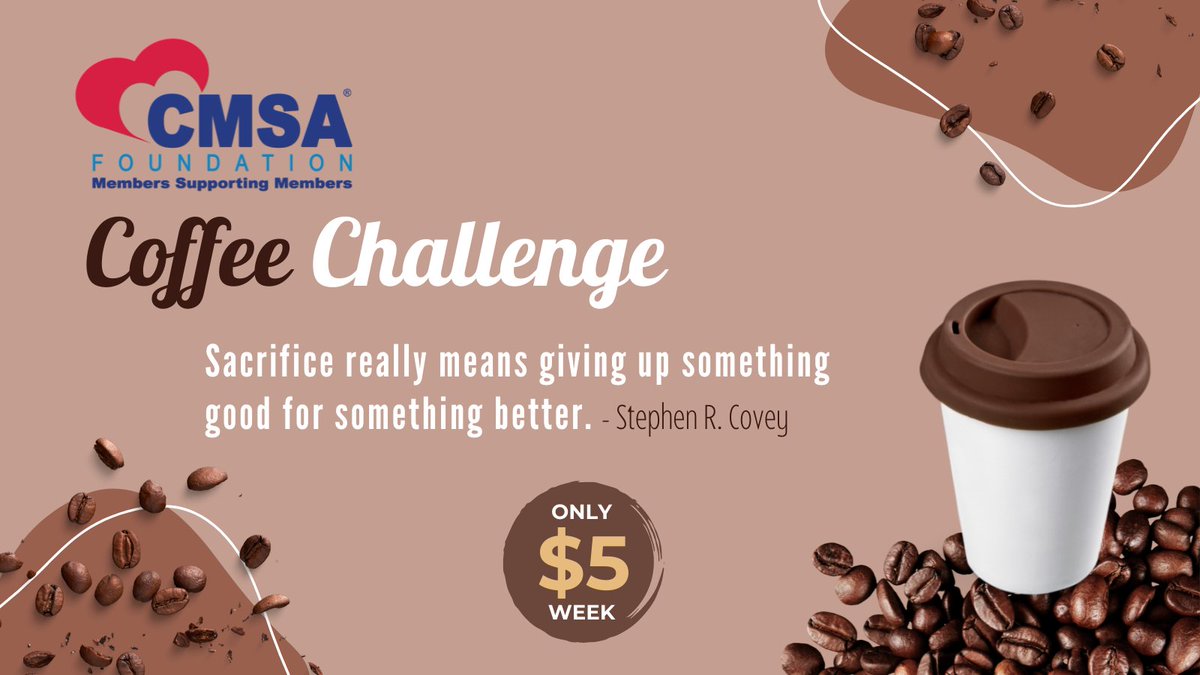 CMSANational's tweet photo. A message from the CMSA Foundation:  Donating is as easy as skipping one trip to the coffee shop each week! Who’s up to the challenge? Become a monthly recurring donor! https://t.co/IiDIv1iGvK
#CMSAFoundation #CMSA #RecurringDonor #CoffeeChallenge #FoundationFriday https://t.co/22JBnnsw20