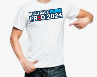 ArmchairPhilo13's tweet photo. @FredSimonTLM @WhatHopeCanDo1 Build Back Freder merch coming soon. Made in the USA. #Fred2024 #BuildBackFredder https://t.co/okbKUPFFDh