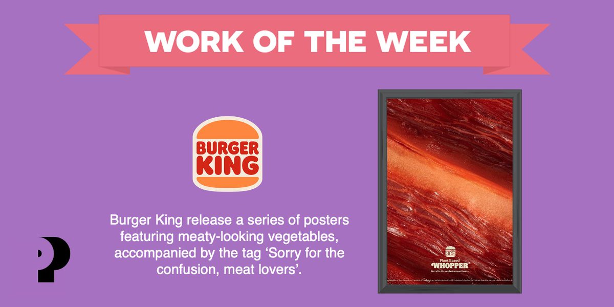 This week’s #WorkOfTheWeek goes to <a href="/BurgerKing/">Burger King</a> for its series of posters featuring meaty-looking vegetables, accompanied by the tag line ‘Sorry for the confusion, meat lovers’.