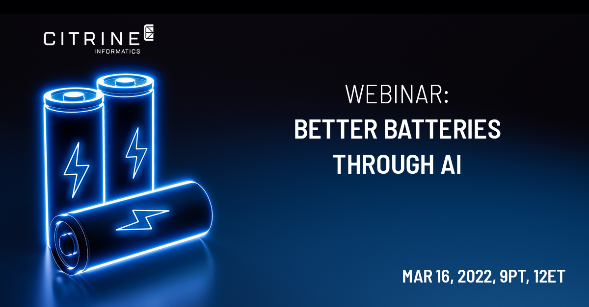 Citrine_io's tweet image. On March 16th, join us for Better Batteries Through AI, a webinar discussing the challenges and opportunities for AI in battery development and optimization. #materialsinformatics #ai #citrineinformatics #batterytech #materialssciences citrine.zoom.us/webinar/regist…