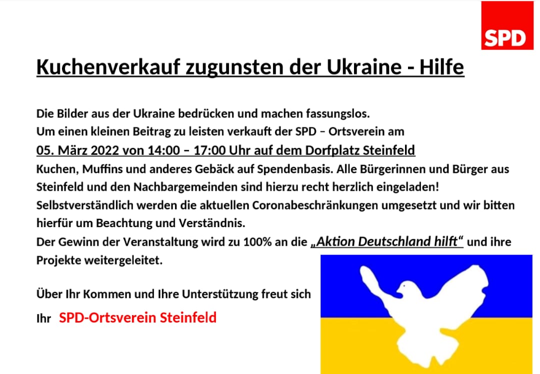 spdsteinfeld's tweet photo. Die SPD Steinfeld steht solidarisch mit der Ukraine🇺🇦🕊
Deshalb verkaufen wir morgen von 14 - 17 Uhr Kuchen auf dem Dorfplatz Steinfeld. Alle Einnahmen gehen zu 100% an die "Aktion Deutschland hilft" und ihre Projekte.

Wir freuen uns auf euer Kommen!

#StandWithUkraine️ https://t.co/upwWX0ZjM8