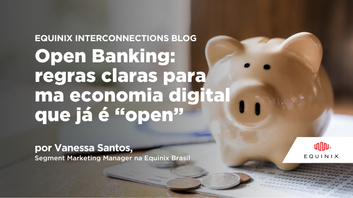 equinixbrasil's tweet photo. Vanessa Santos, Segment Marketing Manager na Equinix Brasil, fala sobre como open Banking avança no Brasil e cria novas oportunidades para empresas que contam com a infraestrutura digital adequada às novas demandas: https://t.co/9Ogq0C3V9W https://t.co/wBNPEww0DO
