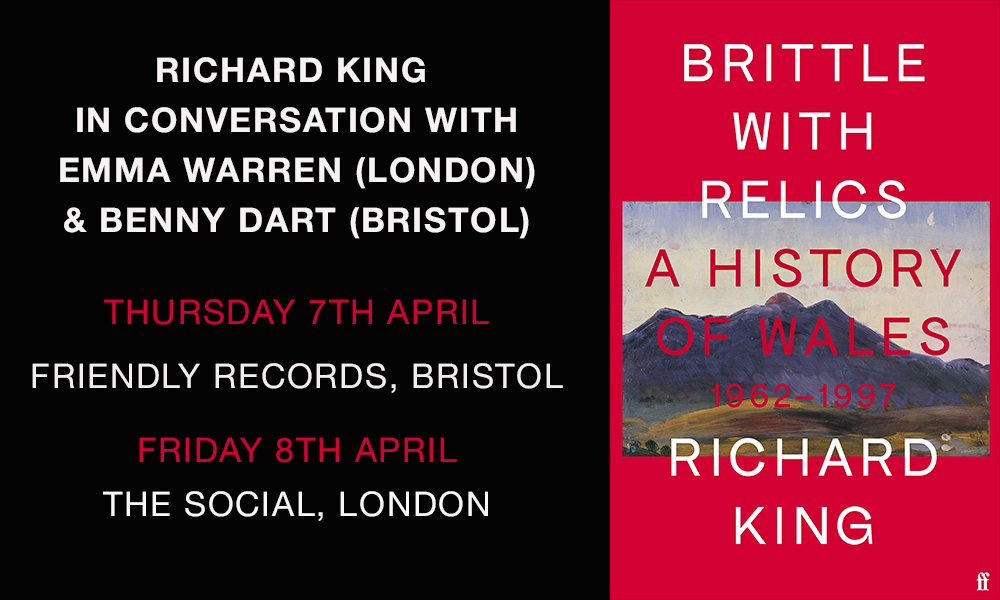 FaberBooks's tweet photo. Two more events have been added to @richard_king's book tour, in Bristol @recordsfriendly and London @thesociallondon, for his revelatory history of modern Wales, Brittle with Relics. The full list and details are here: https://t.co/I6Riup9Cr7 https://t.co/mzQJAV7bEu