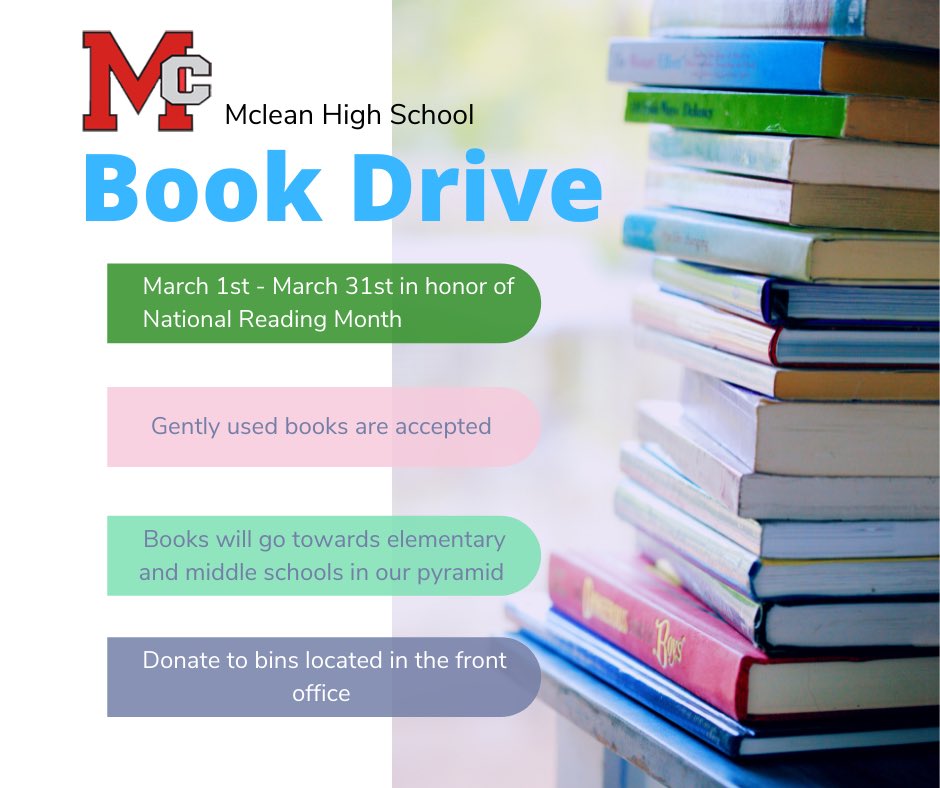 March is National Reading Month! McLean is holding a book drive for our pyramid schools. Please drop off books in the main office. Bins will placed outside the office for drop-off.