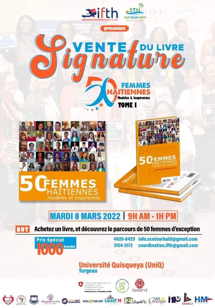 8 mars 2022 : Vente-signature de l’ouvrage « 50 femmes haïtiennes modèles et inspirantes »
À l’occasion de la Journée internationale des droits de la femme, l’Initiative des femmes haïtiennes dans le tourisme  (IFTH) &amp; Sco Tour Haiti (STH) organisent à la salle CCC.