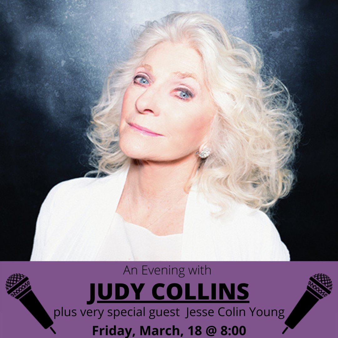 Don't miss this magical evening with award-winning singer-songwriter, Judy Collins, plus very special guest Jesse Colin Young!