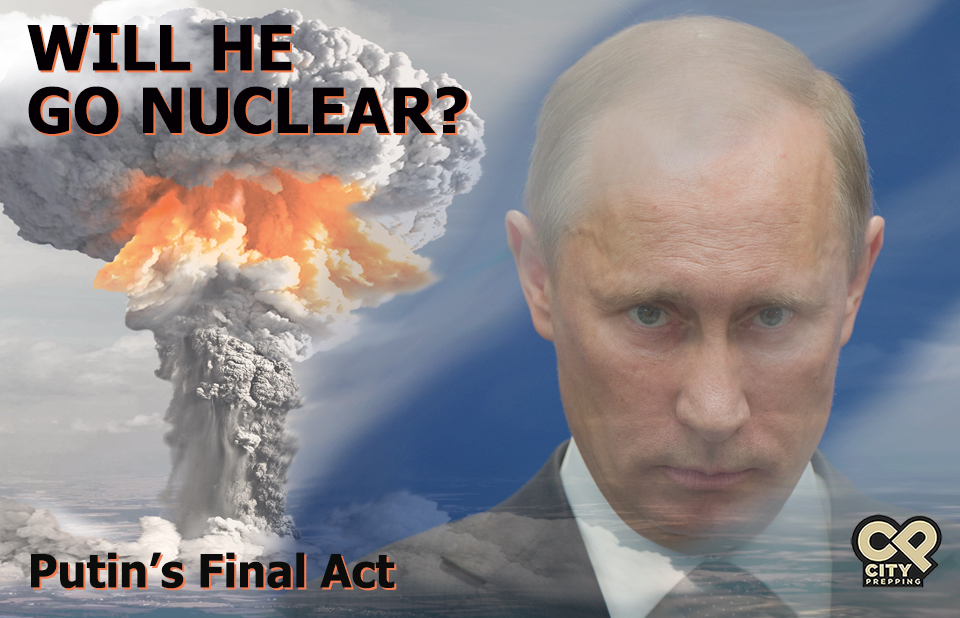 CityPrepping's tweet photo. Will Putin Go Nuclear? - https://t.co/NCwIrjTYYf https://t.co/L9jVPQpqKn