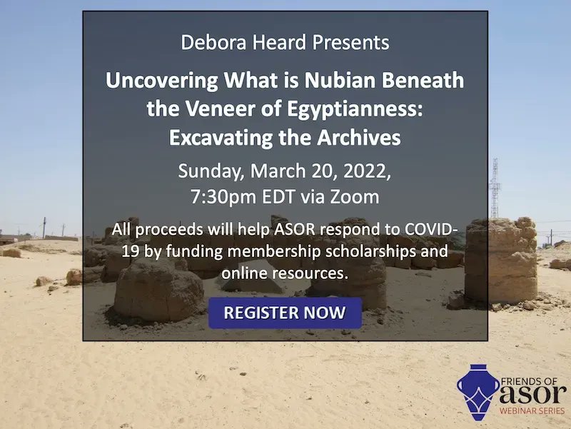 ASOResearch's tweet photo. Register for the upcoming webinar on Sunday, March 20, at 7:30 pm EDT, featuring Debora Heard discussing "Uncovering What is Nubian Beneath the Veneer of Egyptianness: Excavating the Archives." https://t.co/Y0MIkYBmYS https://t.co/gVRMWLMTJq