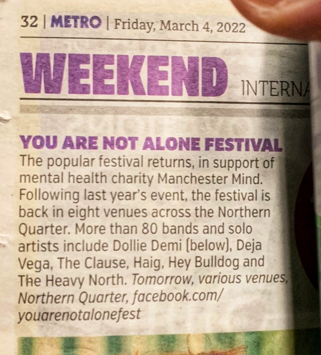 Thanks to the <a href="/MetroUK/">Metro</a> newspaper for the mention ahead of tomorrow's appearance at the SOLD OUT <a href="/YANAfest/">You Are Not Alone Festival</a> in #Manchester's #NorthernQuarter 

We return to <a href="/AatmaVenue/">Aatma</a> at 9pm, hidden away above The Peer Hat at the junction of Little Lever Street &amp; Faraday Street