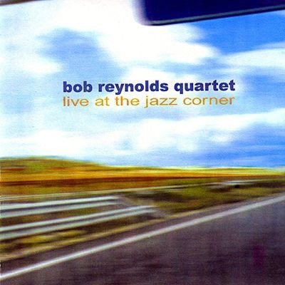 'Live at the Jazz Corner' es un disco en vivo de Bob Reynolds Quartet, publicado por el sello BRN el 02 de julio de 2003.

#BobReynoldsQuartet
#BobReynolds
#MichaelBlanco
#JustinVarnes
#KevinBales

t.me/CocuJazz/3036