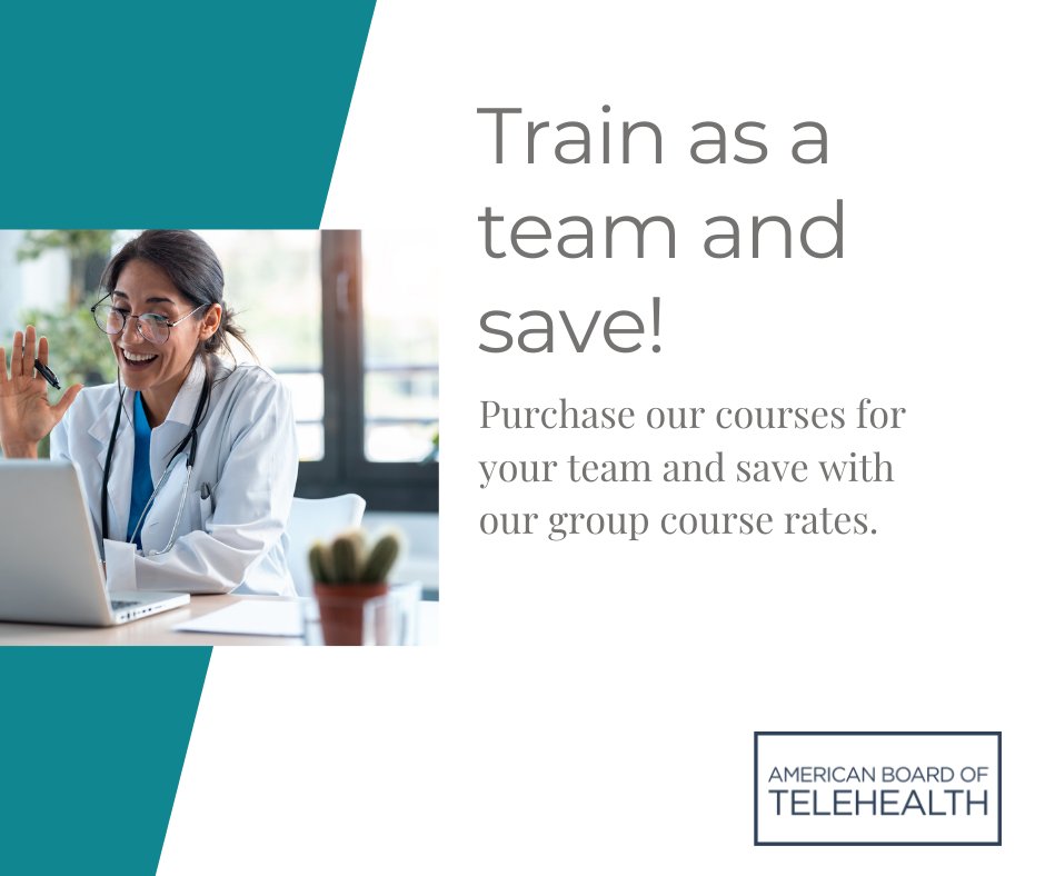 Train as a team &amp; SAVE with our group discounted pricing on all 3 courses by emailing abt@heart.org. Learn more: americanboardoftelehealth.org.