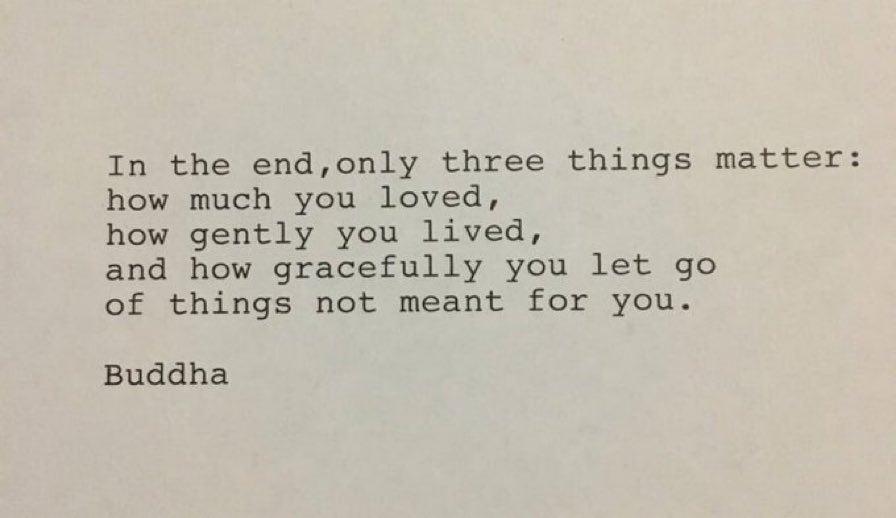 In the end, three things matter: