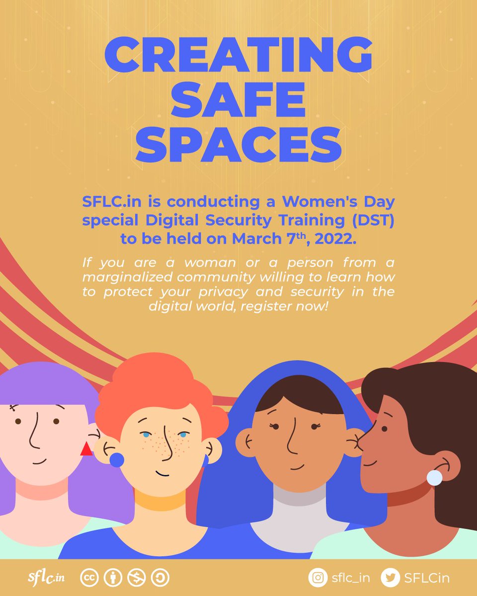 #EventAlert
<a href="/SFLCin/">SFLC.in</a> is conducting a virtual Digital Security Training (DST) session exclusively for women and people from marginalized communities on March 7 from 4PM to 6PM IST.
Register here to attend the session: forms2.sflc.in/form/34

#InternationalWomensDay #DigitalPrivacy