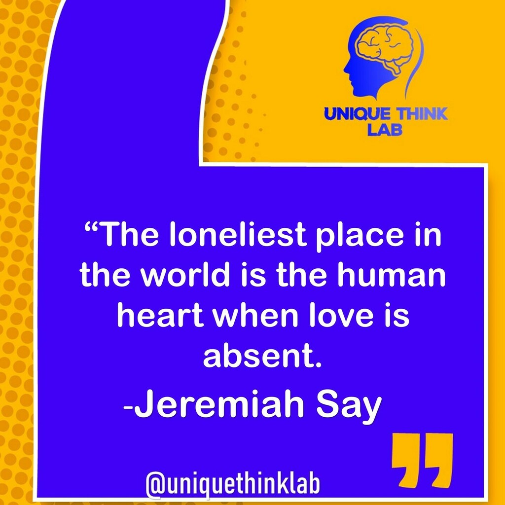 UniqueThinklab's tweet photo. The loneliest place in the world is the human heart when love is absent.
-Jeremiah Say.
🏋Stay motivated with ▶Unique Think Lab. 👈 Never Give up on 😔 Your Dream, Motivational Speeches.
#motivation #Motivationalpro #uniquethinklab #utl #uniquemotivation #motivation_spece … https://t.co/etOiaOLLMN