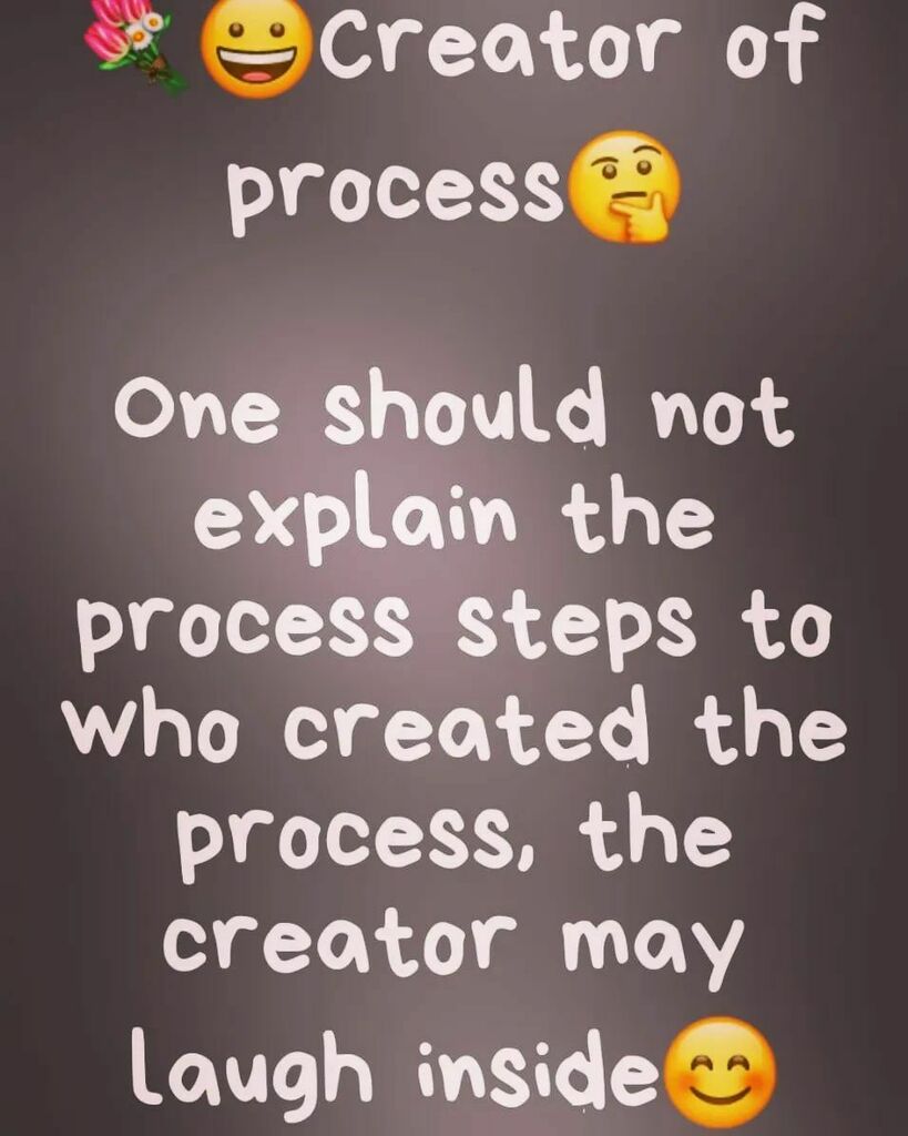 HaribabuVanni's tweet image. 💐😀Creator of process🤔

One should not explain the process steps to who created the process, the creator may laugh inside😊

#creator #processcreator #donotrepeattheprocess #simpathy #humanlife instagr.am/p/CauCg8qORvq/