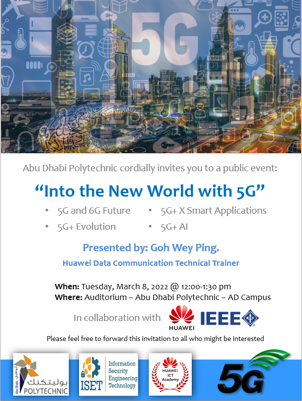 ADPOLY's tweet photo. Abu Dhabi Polytechnic #adpoly cordially invites you to a public event “Into the New World with 5G” Presented by: Goh Wey Ping. Huawei Data Communication Technical Trainer. Tuesday, March 8, 2022 @ 12:00-1:30 pm. Auditorium – Abu Dhabi Polytechnic – AD Campus https://t.co/QAsdCECRmy