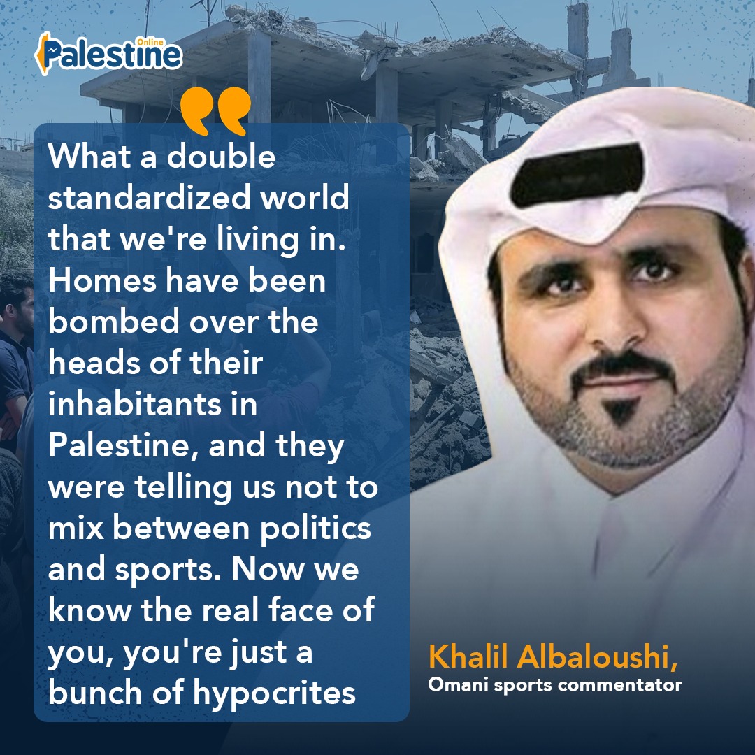 OnlinePalEng's tweet photo. Omani sports commentator, Khalil Albaloushi, about the world's hypocrisy and double standards. https://t.co/Yt8IiPNRGX
