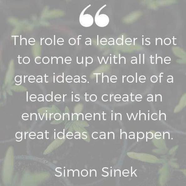 #Leader 💙 create an environment in which great ideas can happen