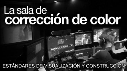 Estándares de Visualización y Construcción  - La sala de corrección de color - cinedigital.tv/estandares-de-…