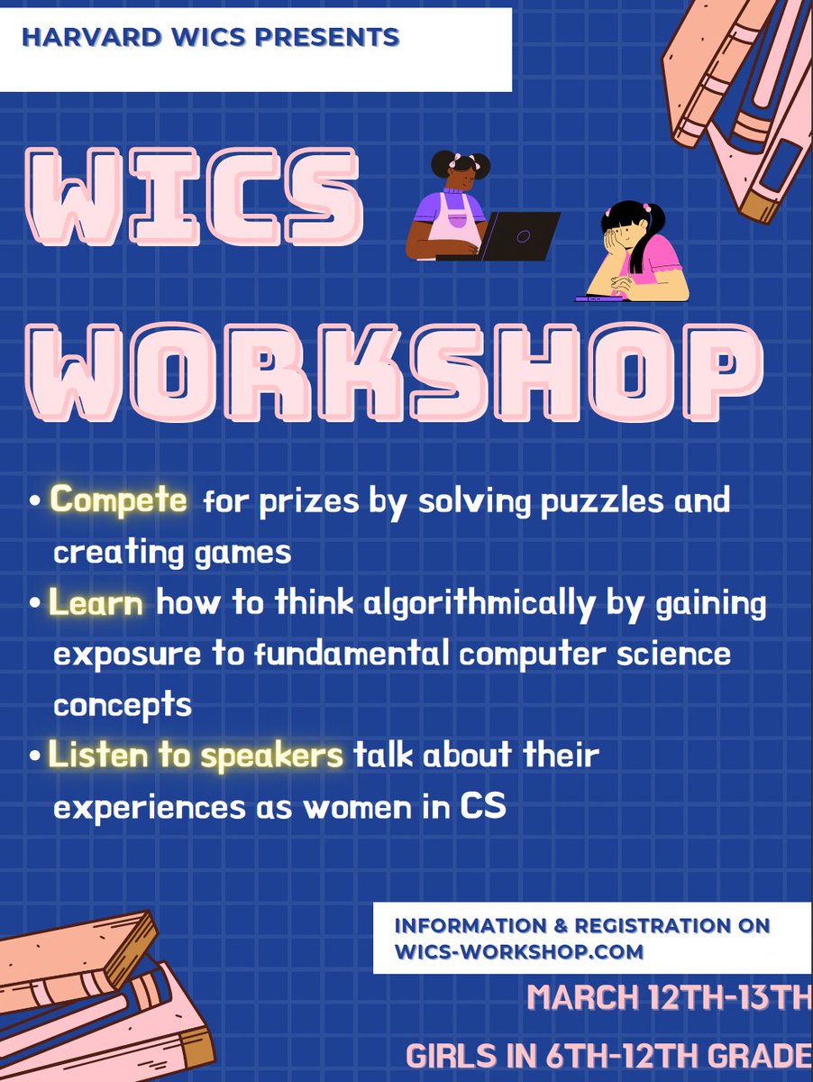 Harvard’s Women in Computer Science is hosting a 2 day virtual workshop for girls in grades 6th to 12th who are interested in STEM! The workshop will take place on March 12th &amp; 13th, with a variety of fun classes, competitions, and guest speaker seminars in session! #WomenInSTEM