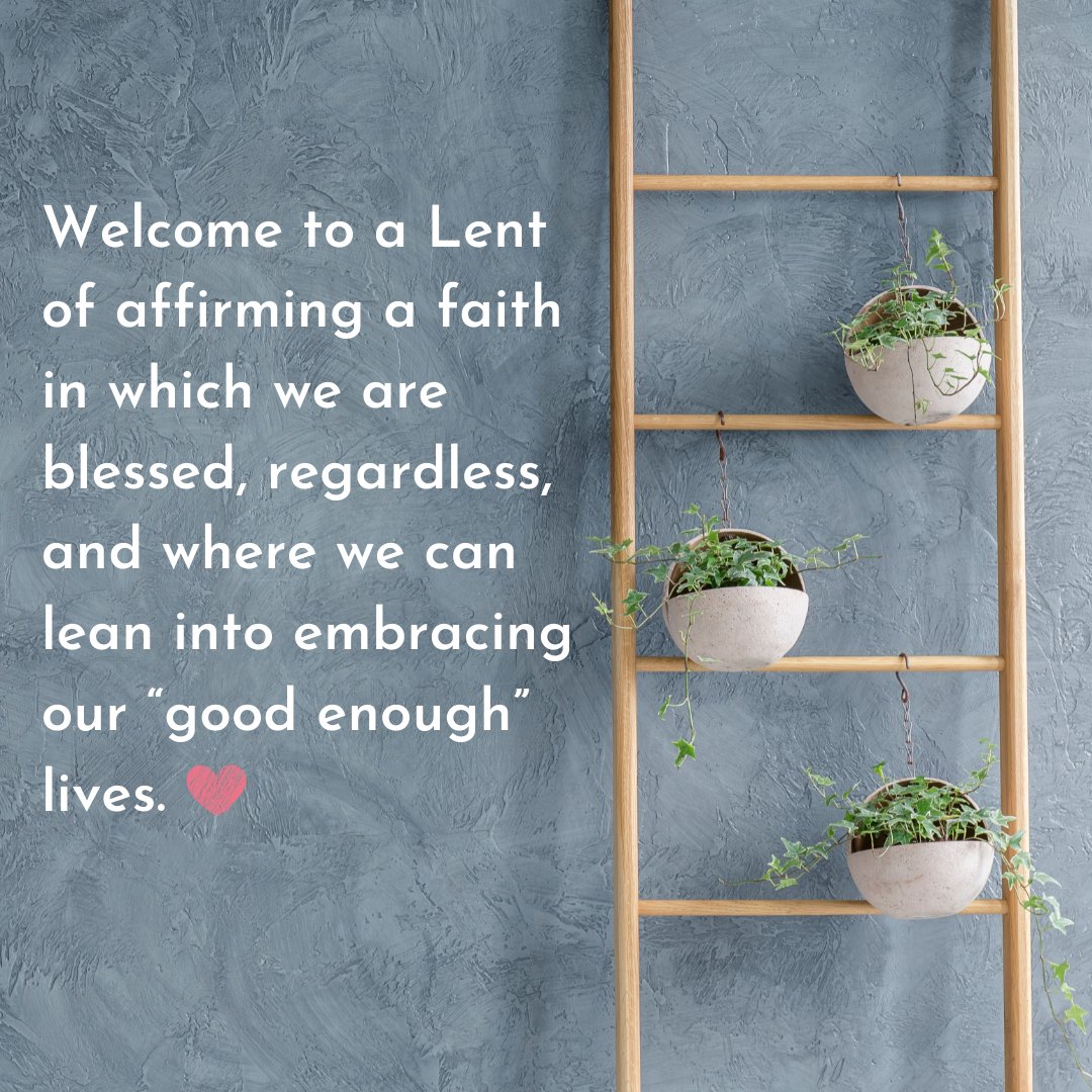 This Lent, we are supposing that maybe we can stop participating in the hustle culture, and instead, learn to be okay with how we are right now -- to believe that we are #GoodEnough Will you join us?