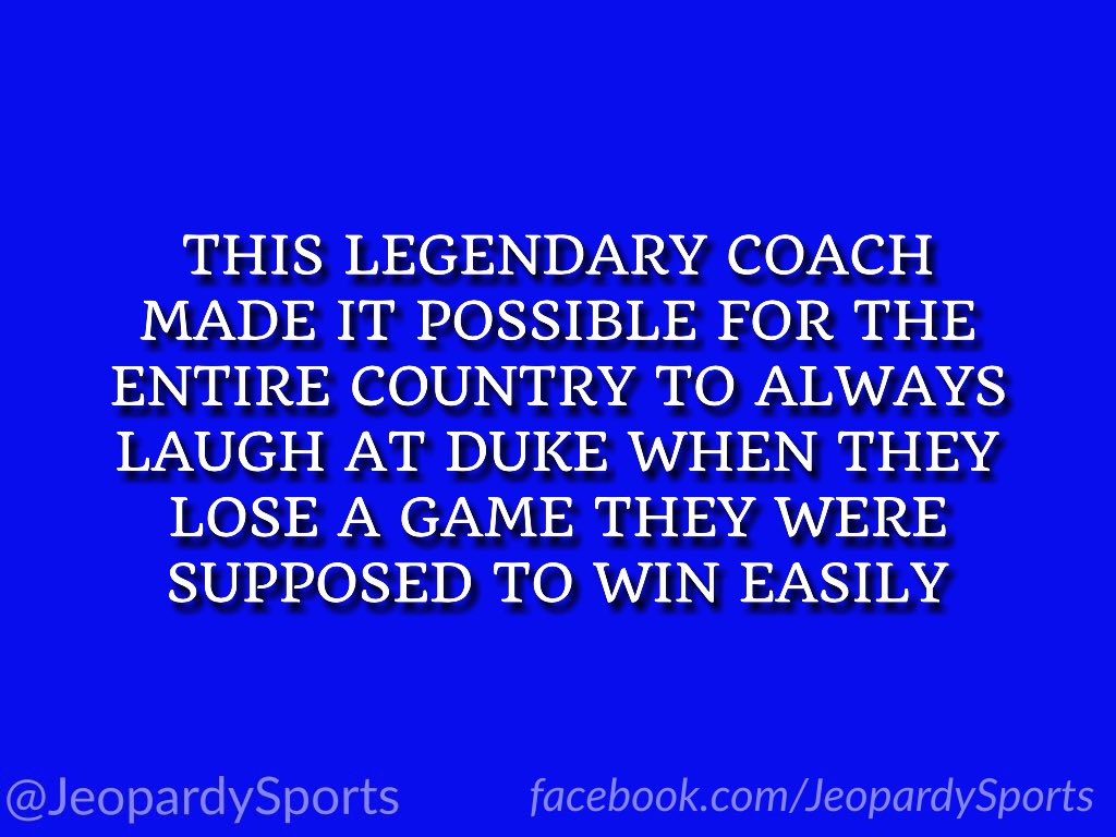 “Who is: Coach K?”
#JeopardySports #CoachK