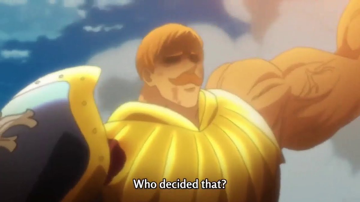 Who decided that. Who decided that. Who decide that escanor. Who decided that. эсканор семь смертных грехов ночью.