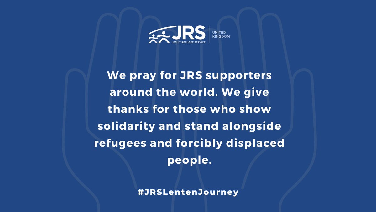 JRSUK's tweet image. Let us pray for JRS supporters across the world and for those who show solidarity with refugees and displaced people. 
#JRSLentenJourney #refugees #prayers
@JesuitRefugee @jrsusa @JRSEurope