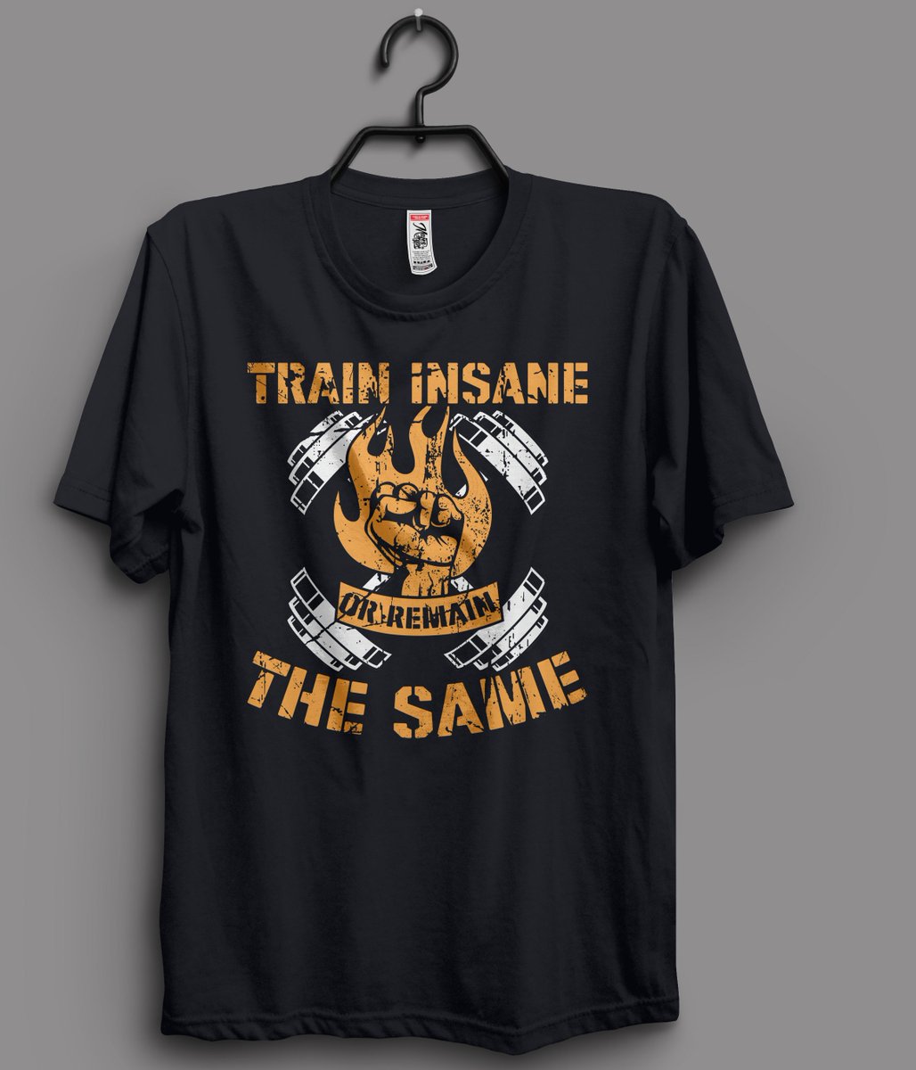 Train insane or remain the same T-Shirt design. I am a T-Shirt designer. I design any kind of T-Shirt. Anyone can design any T-Shirt, contract me in twiterr inbox. #tshirts #tshirtprinting #tshirtdesign #apparel #Clothing #shopping #tee #tanktop #giftideas #fashion #Amazon