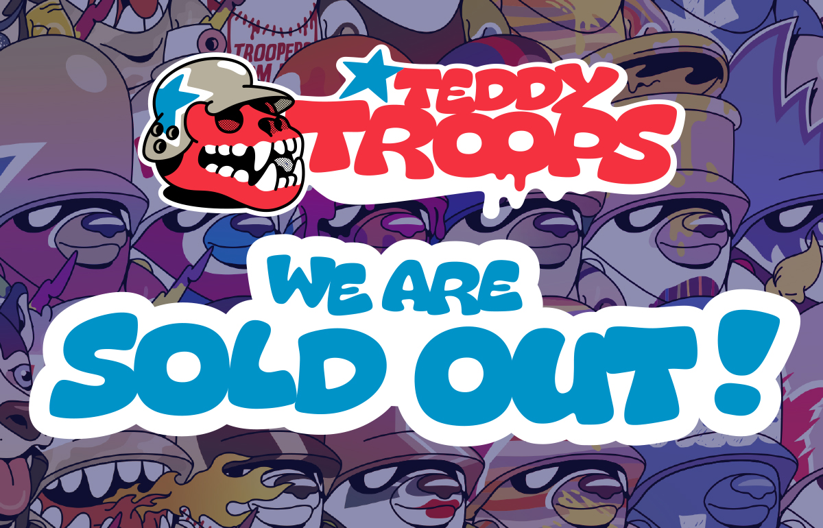 Sorry, but we are offically SOLD OUT! #thankyousomuch #teddytroops #cnft #5410