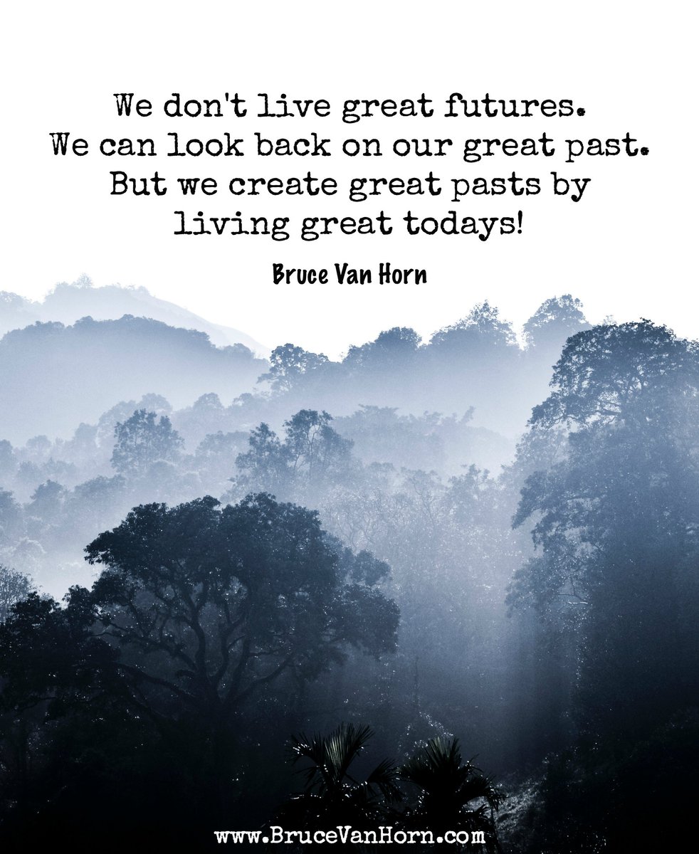 We don't live great futures. We can look back on our great past. But we create great pasts by living great todays! #LifeCoaching
