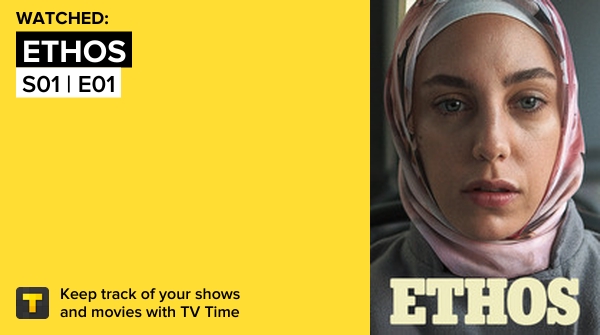 I've just watched episode S01 | E01 of Ethos! #birbakadr  tvtime.com/r/2bn2X #tvtime