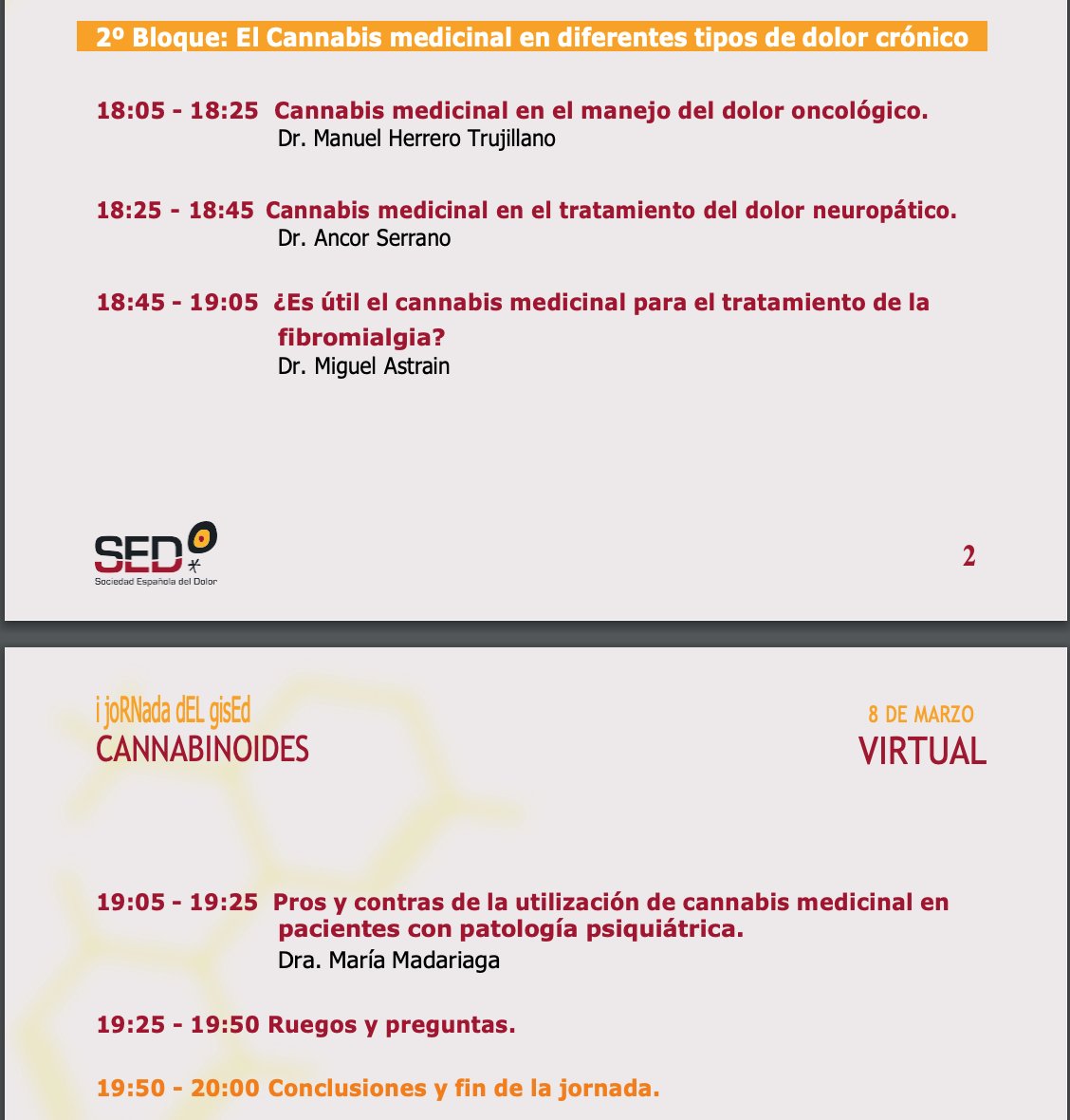 Sedolor's tweet photo. @vmayoral @jperez_mcgill @ChusMoraga El 2º bloque "Cannabis Medicinal en diferentes tipos de #dolorcrónico": #Doloroncológico con @herrero_dr, #DolorNeuropático con @AncorSerrano y Fibromialgia con @AstrainAnest. Finaliza la @DraMadariaga con uso en pacientes con patología psiquiátrica. 
#CannabinoidesGISED22 https://t.co/LvN1k4c9Jn