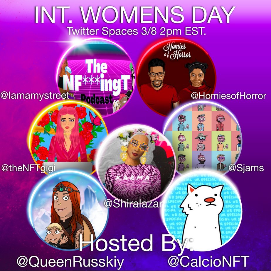 QueenRusskiy's tweet photo. International Women's Day Celebration Spaces with Me and @CalcioNFT as your hosts and  amazing speaking panel: 
@theNFTgigi  / @CryptoTechWomen 
@shiralazar  / @WhatsTrending 
Erika / @HomiesofHorror 
@amystreet  / @TheNFingTPod 
@Sjams_ / @KegPlebs 

https://t.co/2XVciIihKr https://t.co/slL2Kk9Stv