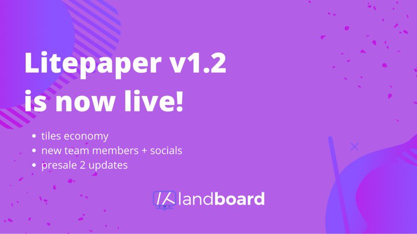 Litepaper v1.2 is now live! 🚀

Changes: 
⚡️ added team members and socials
⚡️ added tiles economy
⚡️ updated presale details and links!

Check it out: landboard.io/assets/litepap…