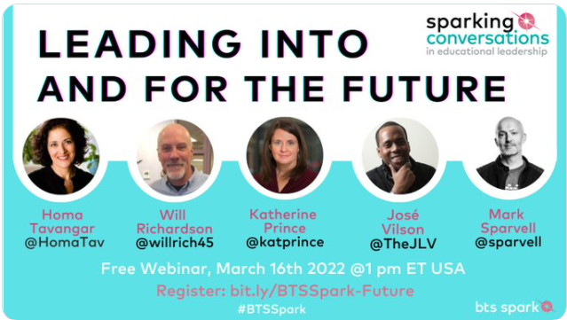 sparvell's tweet photo. I'll be joining #BTSSpark's next webinar -
Leading Into and For the Future 3/16/22 with
@HomaTav @willrich45 @katprince @TheJLV
Sign up at https://t.co/sebgdbGPtH #SparkingConversations in #EducationalLeadership https://t.co/ySJTtMSt4X