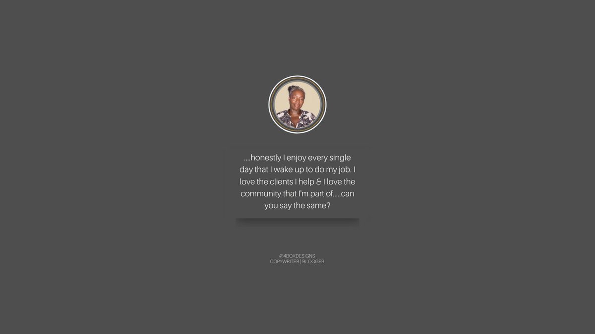 4boxdesign's tweet photo. honestly I enjoy every single day that I wake up to do my job. I love the clients I help &amp; I love the community that I'm part of.....can you say the same? #dowhatyoulove #bloglikecrazy #startablogtoday https://t.co/QNR0nLBomp