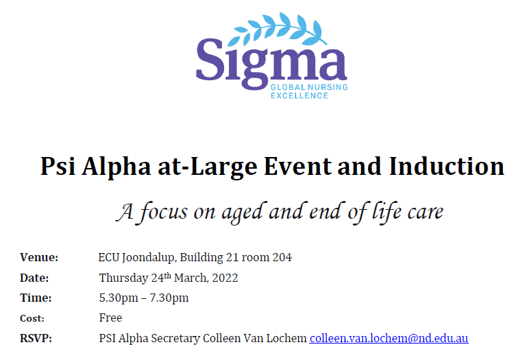 Perth Sigma is looking forward to our first event of 2022. 'A focus on aged and end of life care' event  24th Mar at ECU Joondalup 5.30-7.30pm. Drinks and nibbles provided. This is a free event, and a great networking opportunity. Please RSVP as below: