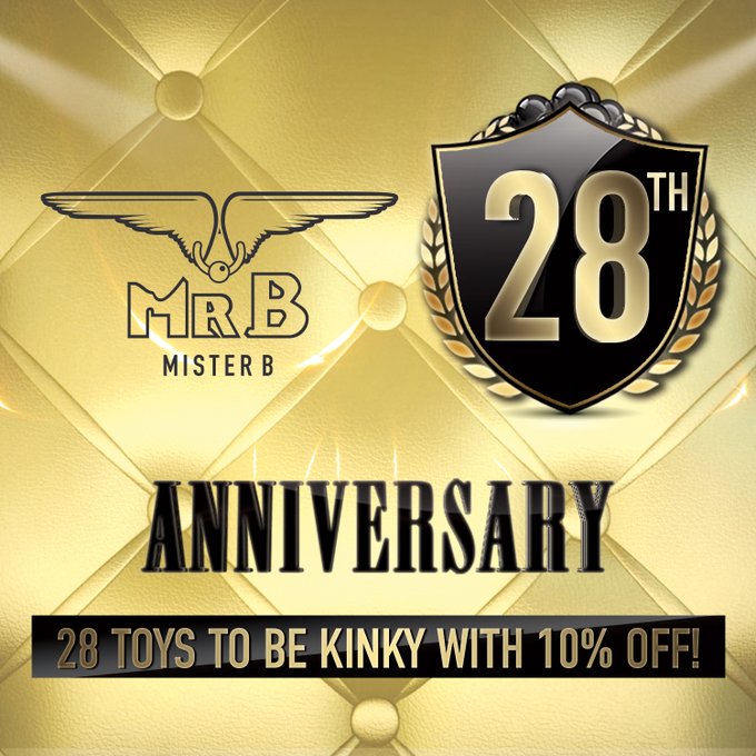 ?Mister B turns 28! ?

To celebrate this birthday, you can get 10% discount on 28 amazing and kinky toys
