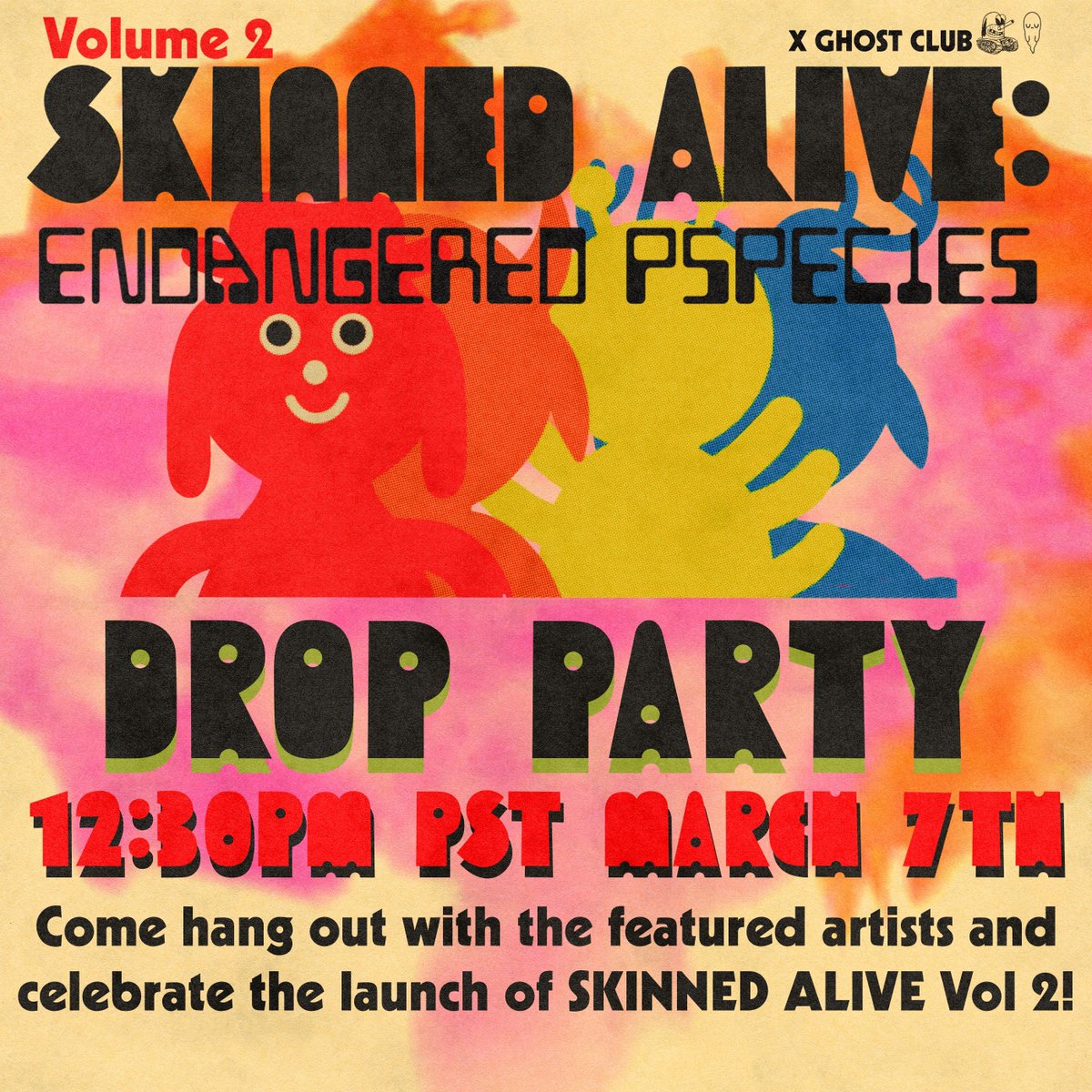 The_GhostClub's tweet photo. Ghost Club Drop Party 
Monday 3/7 at 12:30pm PST

Skinned Alive: Endangered Pspecies 
Come hang out with the featured artists and celebrate the launch of Skinned Alive Vol 2! https://t.co/tlUh8aKz9s