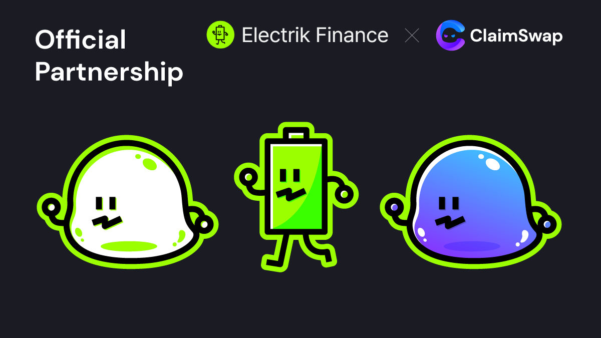 Electrik Finance X ClaimSwap 
Official Partnership Announcement

We are too happy to announce our Official Partnership with <a href="/electrik_info/">Electrik Finance</a> 

Electrik Finance is a Yield Optimizer protocol for Defi users in Klaytn.

Slime Bless Us👻
#CLA #Battery