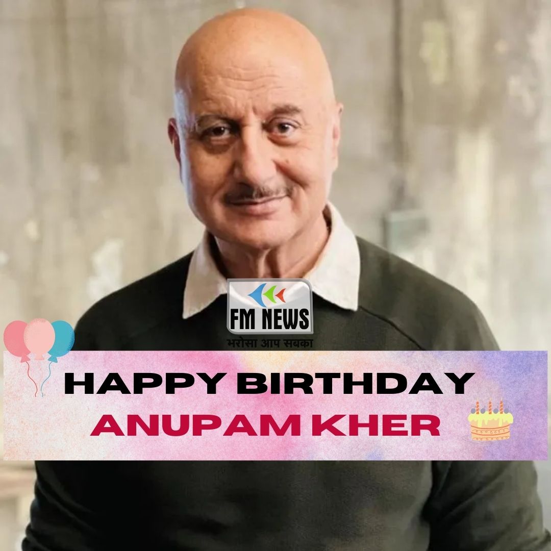 Happy Birthday Anupam kher     