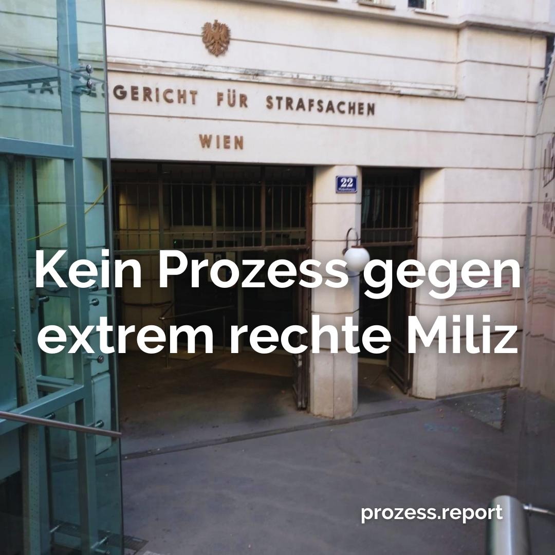 Foto vom Eingang vom Landesgericht für Strafsachen Wien. Darüber in weißer Schrift: Kein Prozess gegen extrem rechte Miliz & prozess.report