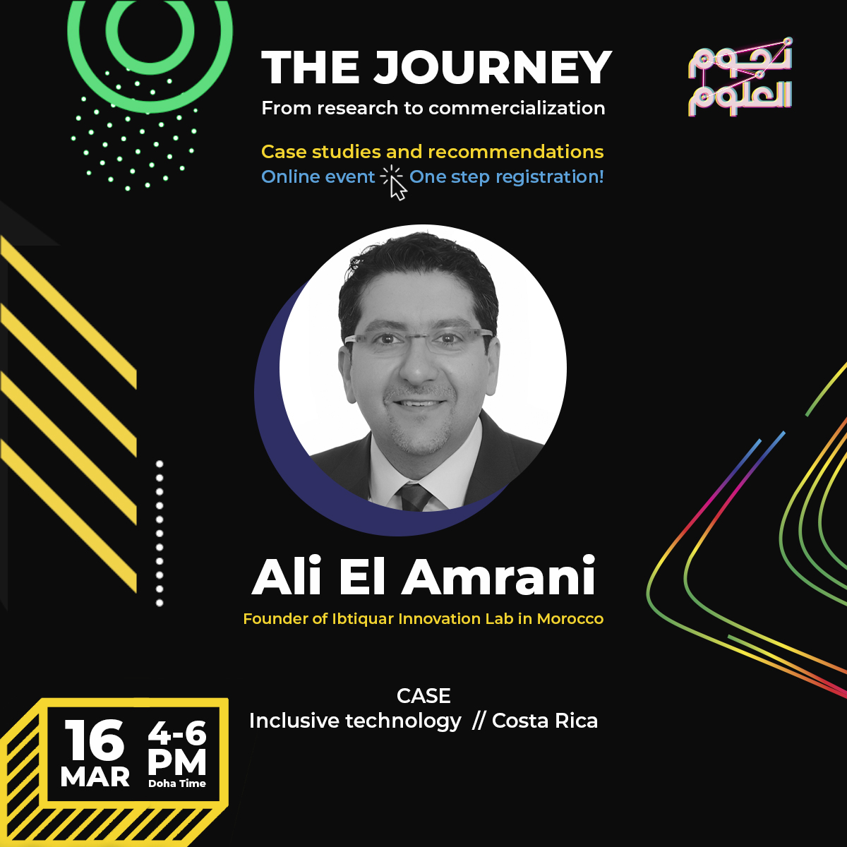 StarsofScience's tweet photo. Meet #TheJourney's Panelists: 
Ali El Amrani from #Morocco discussing an #InclusiveTechnology case from #CostaRica 

Register here: https://t.co/TX23az5wc2

The Journey
From #Research to #Commercialization
Case studies and recommendations
16 March 2022, 4:00 to 6:00 pm Doha Time https://t.co/yNYrFKk63b