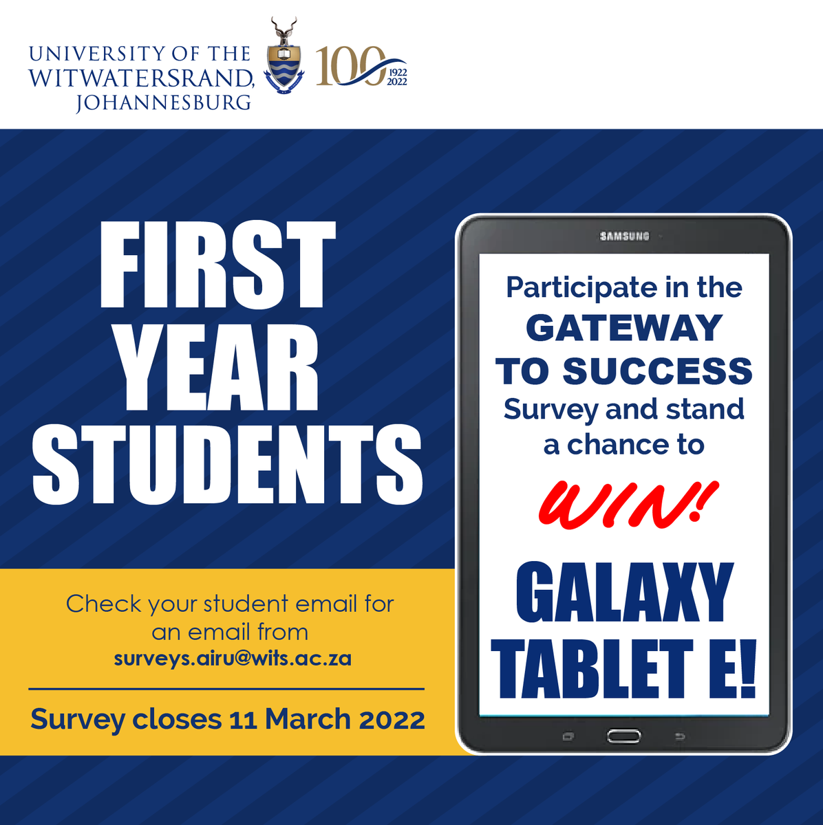 WitsUniversity's tweet photo. π#WitsFirstYear: Take part in the Wits Gateway to Success (#WitsGTS) survey and stand a chance to win a Galaxy Tablet! First year students, please check your student email inbox for an email sent by surveys.airu@wits.ac.za.
Survey closes on 11 March 2022 https://t.co/S7AUHw4Nj8