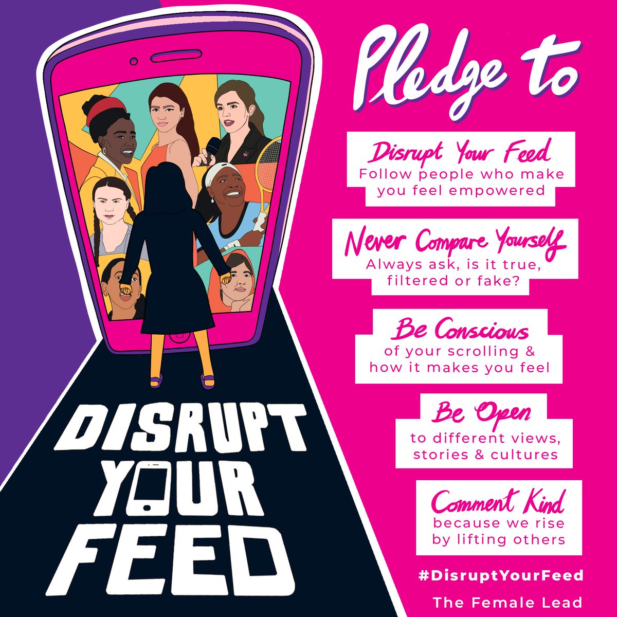 Young women feel that social media creates a crushing pressure to be perfect. Today take a stand to break the cycle and #DisruptYourFeed with @the_female_lead. Follow someone you respect & who empowers you. I nominate @EmmaWatson.