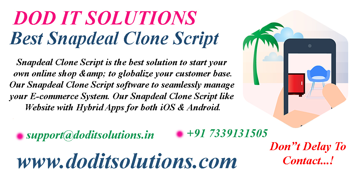 Dod_itSolutions's tweet image. #SnapdealCloneScript , #SnapdealClone , #readymadeclonescript ,
#ecommerceclonescript , #ecommercewebsite , #doditsolutions
Contact :
Mobile : +91 7339131505
Landline : +0431 4000616
Email : support@doditsolutions.in ,
Link : doditsolutions.com/snapdeal-clone/