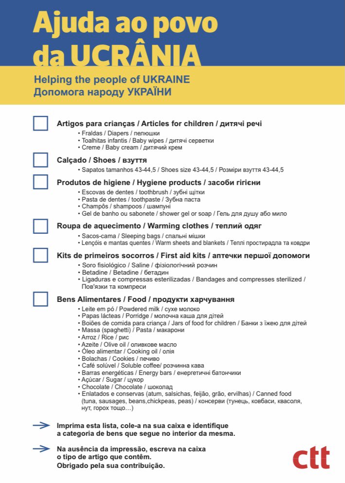 Até amanhã, podem fazer doações gratuitamente para a Ucrânia através dos CTT! 

Basta colocarem tudo numa caixa, imprimirem a lista disponível no site e sinalizar na lista o que contém a caixa e colar, depois basta se dirigirem aos ctt e será enviada gratuitamente 🤍
