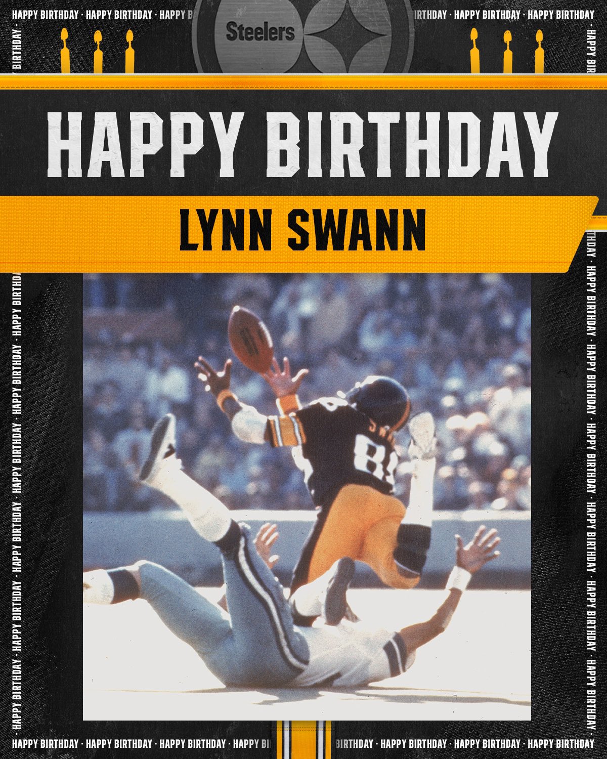  HAPPY BIRTHDAY MR. SWANN               ( MY ALL TIME FAVORITE PITTSBURGH STEELER 88 ) Lynn Swann 
