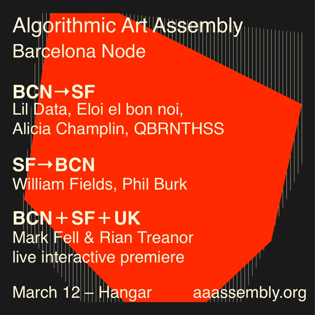 Algorithmic Art Assembly - Barcelona node
12 March - 11am PST / 8pm CEST

First ever international node of aaassembly.org enabled by <a href="/MUTEK_ES/">MUTEK Barcelona</a> + <a href="/Hangar_org/">Hangar.org</a> + <a href="/toplap_bcn/">TOPLAP Barcelona</a> + <a href="/europe_creative/">Creative Europe</a>

Feat. a new piece by #MarkFell &amp; <a href="/RianTreanor/">rian treanor</a> 🕹

Tix: entradium.com/events/aaa-alg…